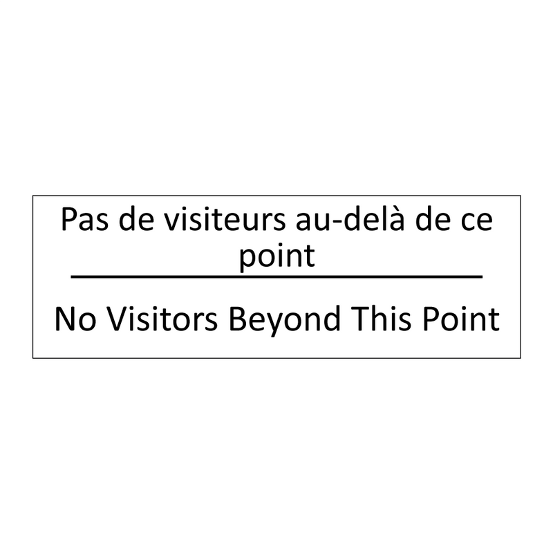 Pas de visiteurs au-delà de ce  /.../ - No Visitors Beyond This Point