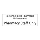 Personnel de la Pharmacie Uniquement /.../ - Pharmacy Staff Only