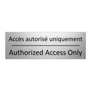 Accès autorisé uniquement - Authorized Access Only