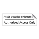 Accès autorisé uniquement - Authorized Access Only