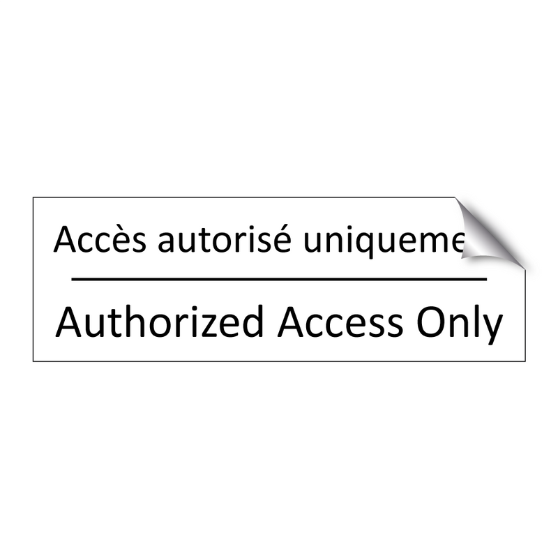 Accès autorisé uniquement - Authorized Access Only