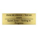 Zone de silence – Test en cours /.../ - Quiet Zone – Testing in Progress /.../