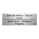 Zone de silence – Test en cours /.../ - Quiet Zone – Testing in Progress /.../