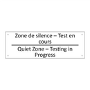 Zone de silence – Test en cours /.../ - Quiet Zone – Testing in Progress /.../
