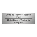 Zone de silence – Test en cours /.../ - Quiet Zone – Testing in Progress /.../