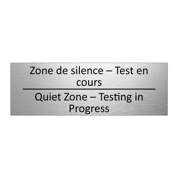 Zone de silence – Test en cours /.../ - Quiet Zone – Testing in Progress /.../