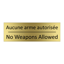 Aucune arme autorisée - No Weapons Allowed