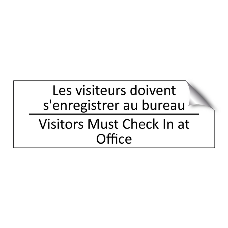 Les visiteurs doivent s'enregistrer  /.../ - Visitors Must Check In at Office /.../
