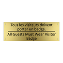 Tous les visiteurs doivent porter  /.../ - All Guests Must Wear Visitor Badge /.../