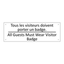 Tous les visiteurs doivent porter  /.../ - All Guests Must Wear Visitor Badge /.../