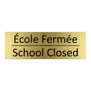 École Fermée - School Closed