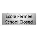 École Fermée - School Closed