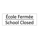 École Fermée - School Closed