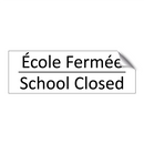 École Fermée - School Closed