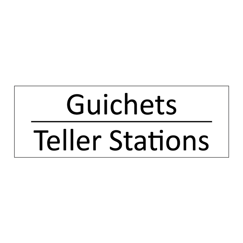 Guichets - Teller Stations