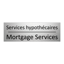 Services hypothécaires - Mortgage Services