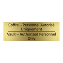 Coffre – Personnel Autorisé Uniquement /.../ - Vault – Authorized Personnel Only /.../
