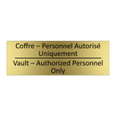 Coffre – Personnel Autorisé Uniquement /.../ - Vault – Authorized Personnel Only /.../