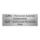 Coffre – Personnel Autorisé Uniquement /.../ - Vault – Authorized Personnel Only /.../