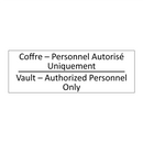 Coffre – Personnel Autorisé Uniquement /.../ - Vault – Authorized Personnel Only /.../