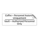 Coffre – Personnel Autorisé Uniquement /.../ - Vault – Authorized Personnel Only /.../