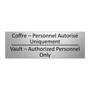 Coffre – Personnel Autorisé Uniquement /.../ - Vault – Authorized Personnel Only /.../