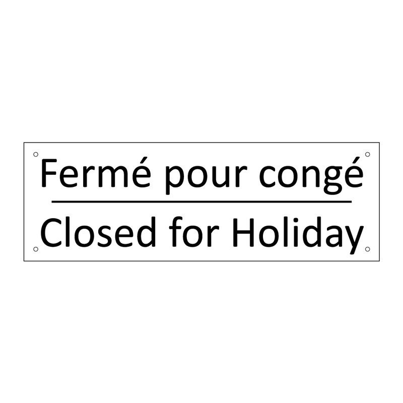 Fermé pour congé - Closed for Holiday