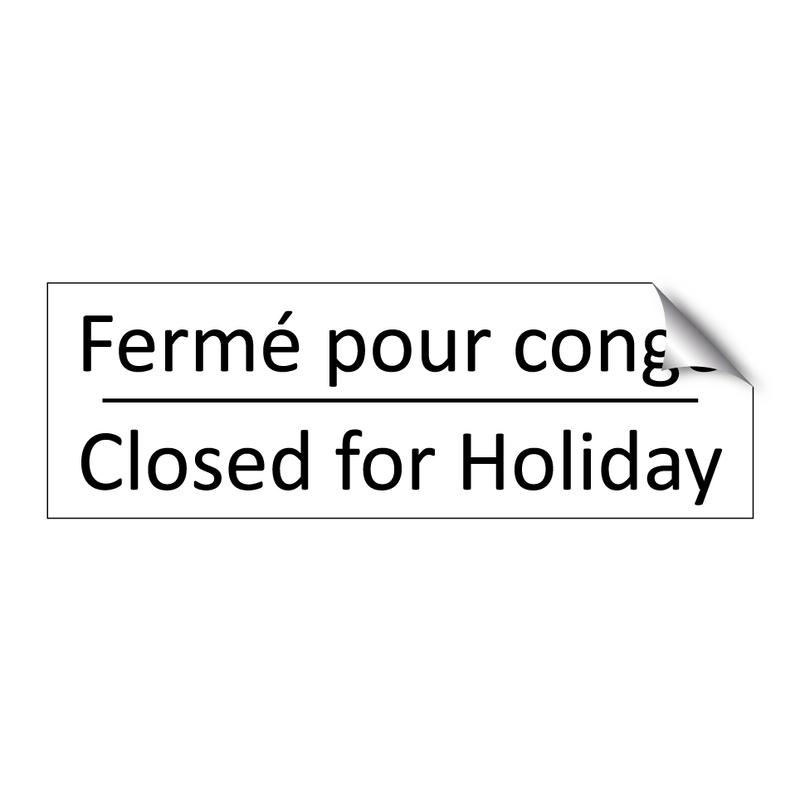 Fermé pour congé - Closed for Holiday