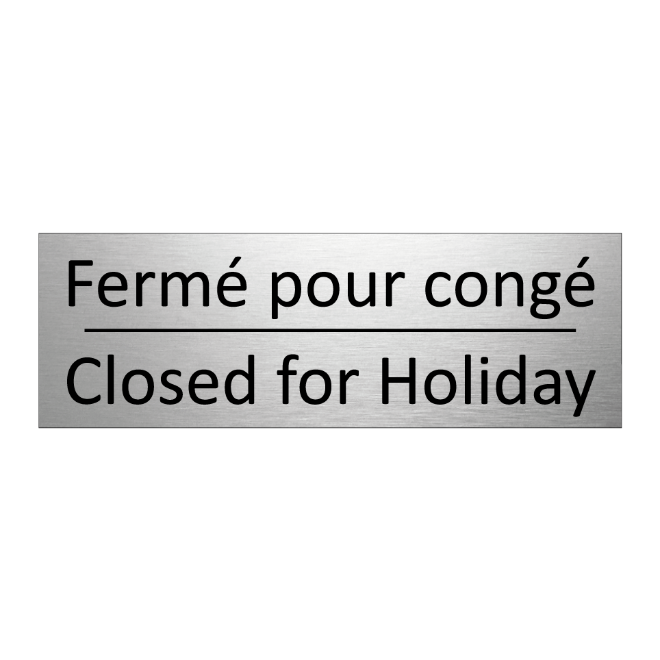 Fermé pour congé - Closed for Holiday