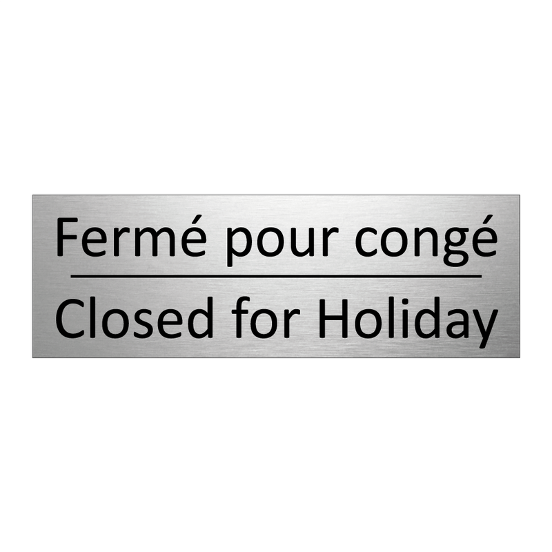 Fermé pour congé - Closed for Holiday