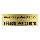 Veuillez patienter ici - Please Wait Here