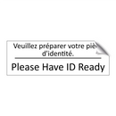 Veuillez préparer votre pièce  /.../ - Please Have ID Ready