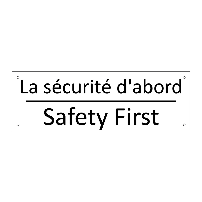 La sécurité d'abord - Safety First