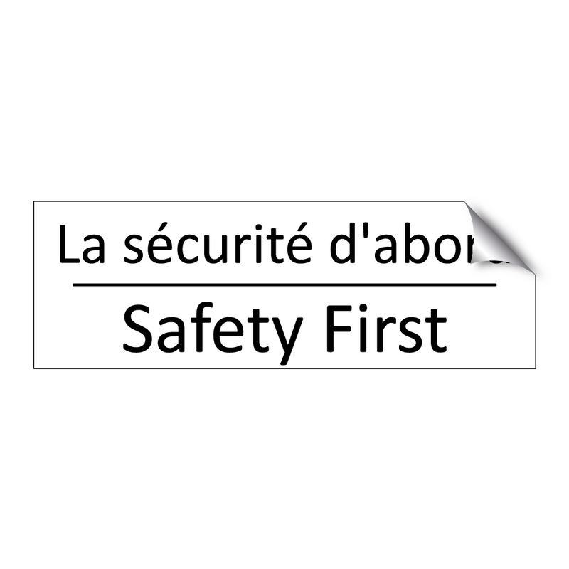 La sécurité d'abord - Safety First