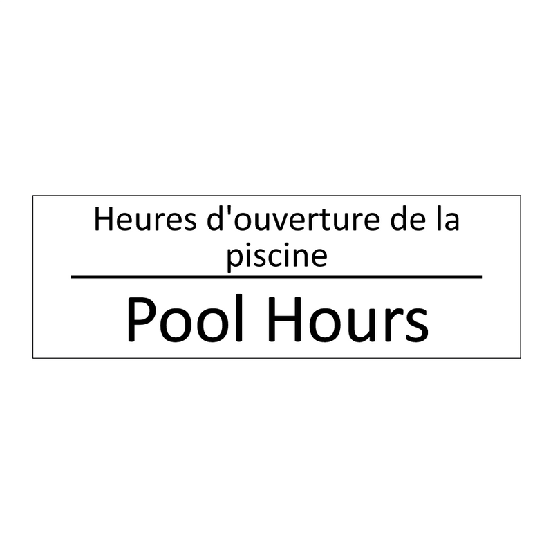 Heures d'ouverture de la piscine /.../ - Pool Hours