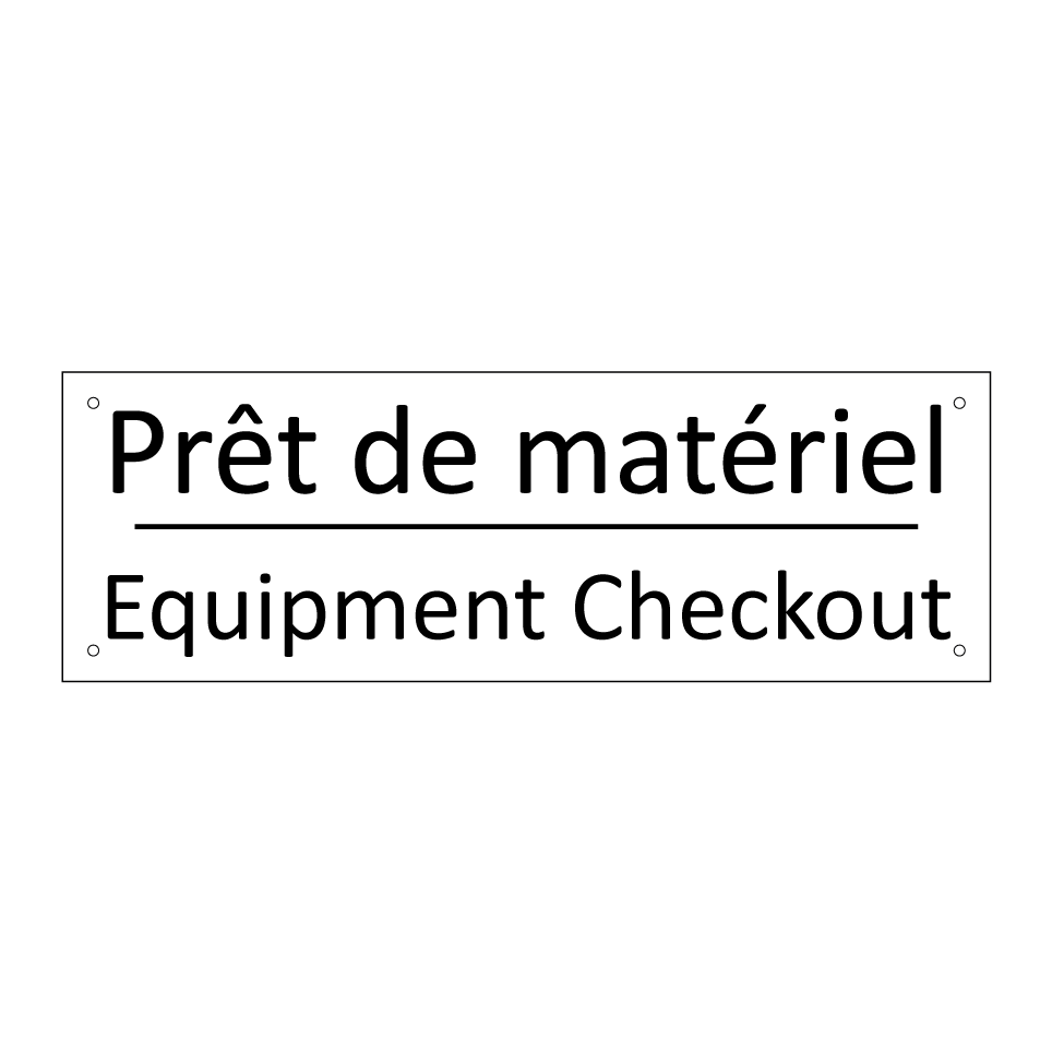Prêt de matériel - Equipment Checkout