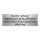 Veuillez nettoyer l'équipement  /.../ - Please Wipe Down Equipment After  /.../