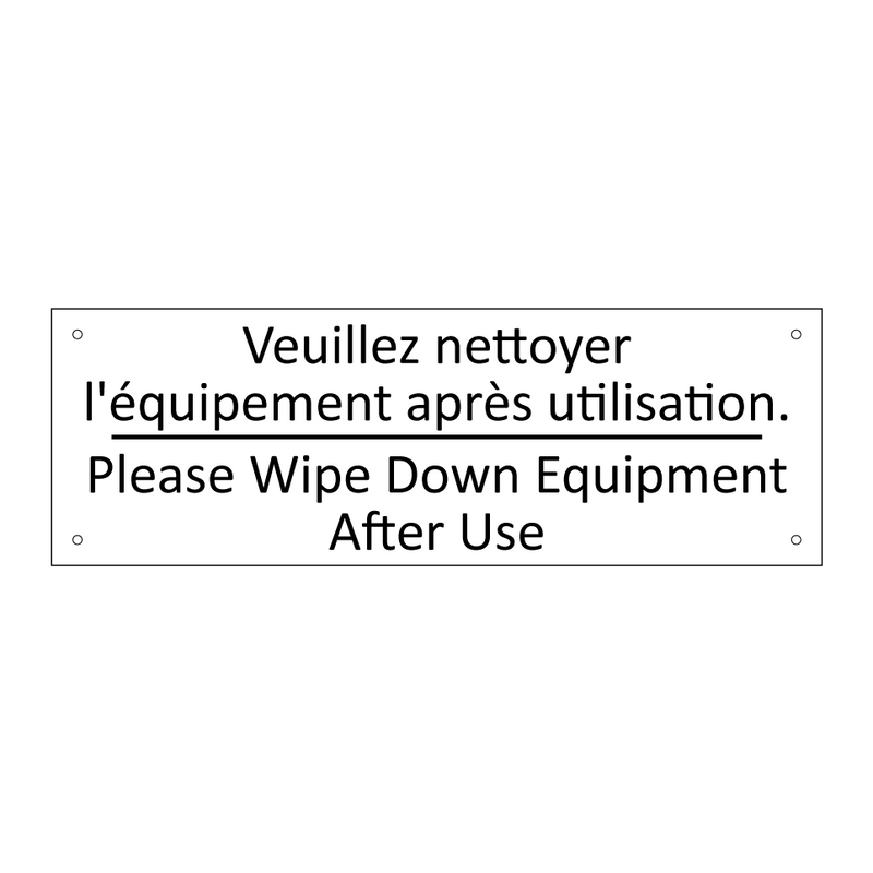 Veuillez nettoyer l'équipement  /.../ - Please Wipe Down Equipment After  /.../
