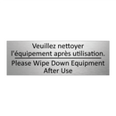 Veuillez nettoyer l'équipement  /.../ - Please Wipe Down Equipment After  /.../