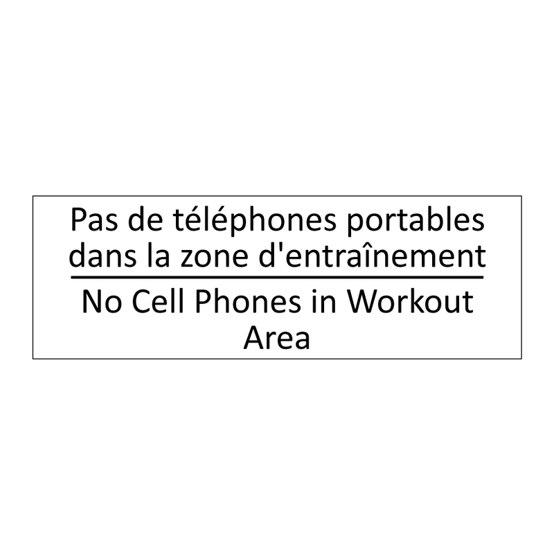 Pas de téléphones portables dans  /.../ - No Cell Phones in Workout Area