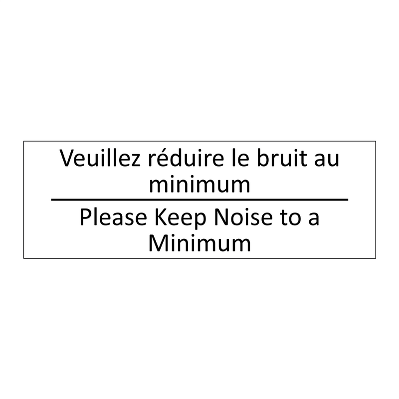 Veuillez réduire le bruit au minimum /.../ - Please Keep Noise to a Minimum