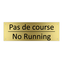 Pas de course - No Running