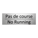 Pas de course - No Running