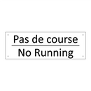 Pas de course - No Running