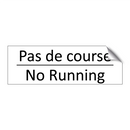 Pas de course - No Running