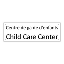 Centre de garde d'enfants - Child Care Center