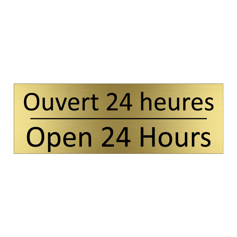 Ouvert 24 heures - Open 24 Hours