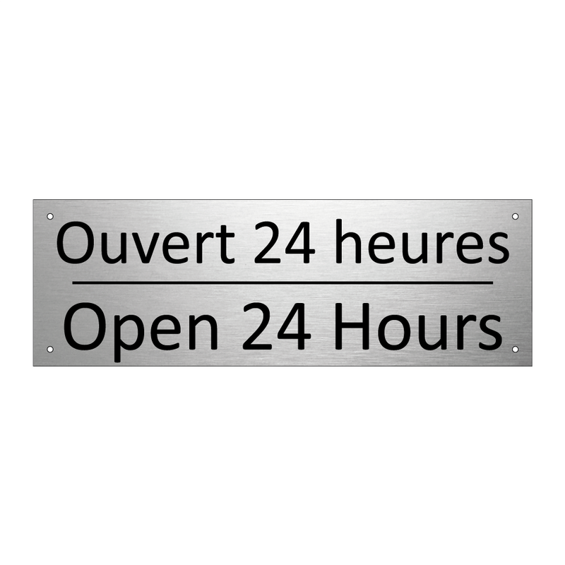 Ouvert 24 heures - Open 24 Hours