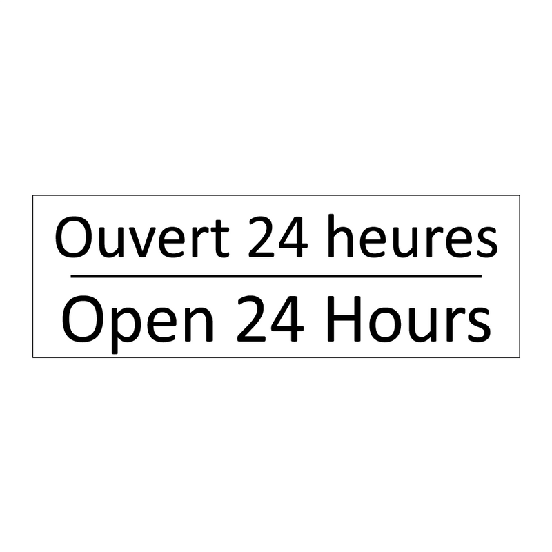 Ouvert 24 heures - Open 24 Hours