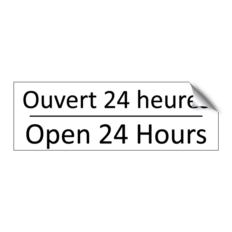 Ouvert 24 heures - Open 24 Hours